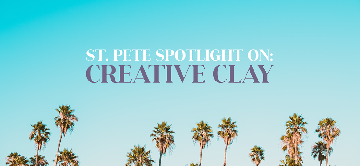 st pete spotlight on creative clay