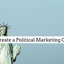 how to create a political marketing campaign